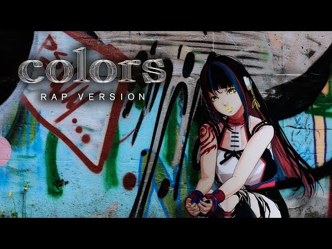 【歌ってみた】colors RAP VERSION covered by 春猿火