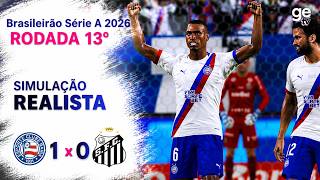 Bahia x Santos | Brasileirão 2026 | 13ª RODADA | Simulação Realista | Gogosz . Patch 4k