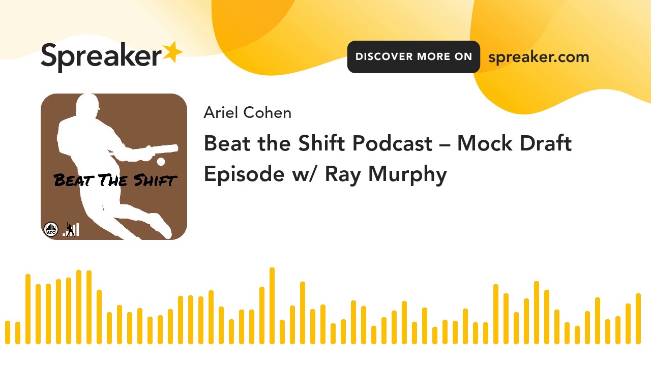 Beat the Shift Podcast – Mock Draft Episode w/ Ray Murphy (part 2 of 7, made with Spreaker)