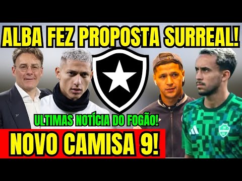NOBODY SAW THIS COMING! ALBA MADE A SURREAL OFFER! BOTAFOGO'S NEW NUMBER NINE! LATEST NEWS!