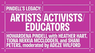 In Conversation: Pindell's Legacy - Artists/Activists/Educators | THE SHED