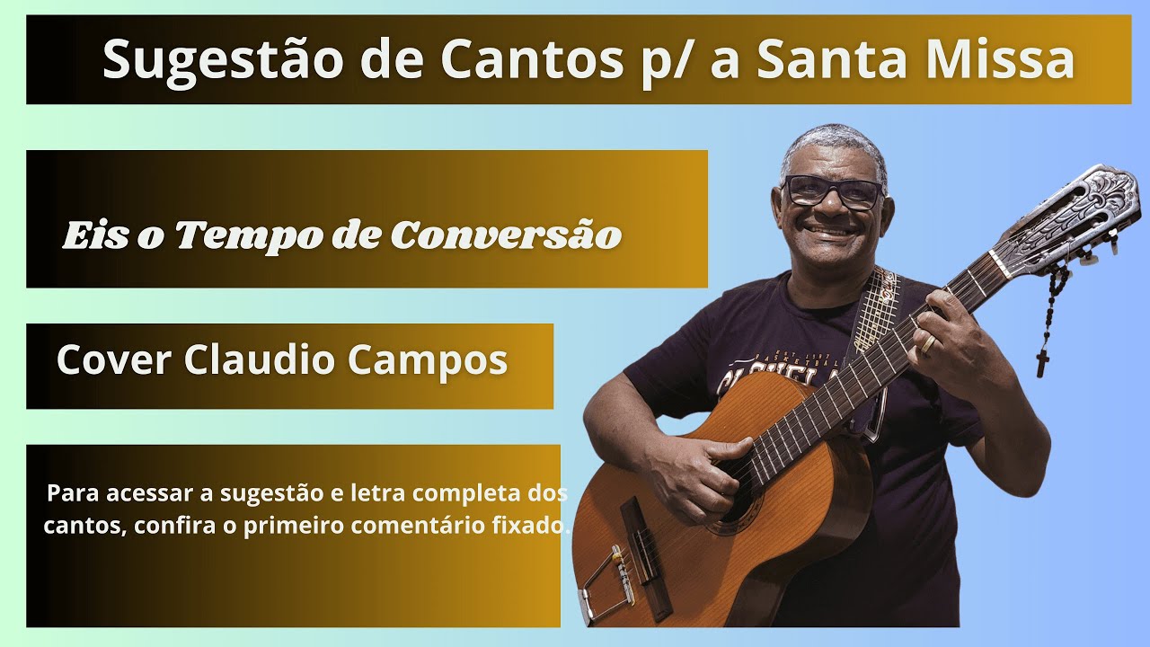 Eis o tempo de conversão - interpretada pela CNBB – Cover Claudio ...