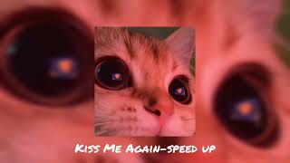 Kiss Me Again(speed up)