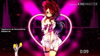 Download Lagu Nightcore_Nightcore let the sunshine .Basslovers United remix edit. MP3