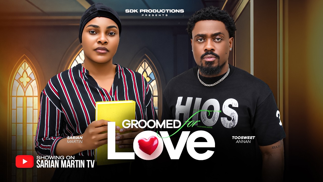 ⁣GROOMED FOR LOVE - SARIAN MARTIN, TOOSWEET ANAN, Latest 2026 Nigerian Movie