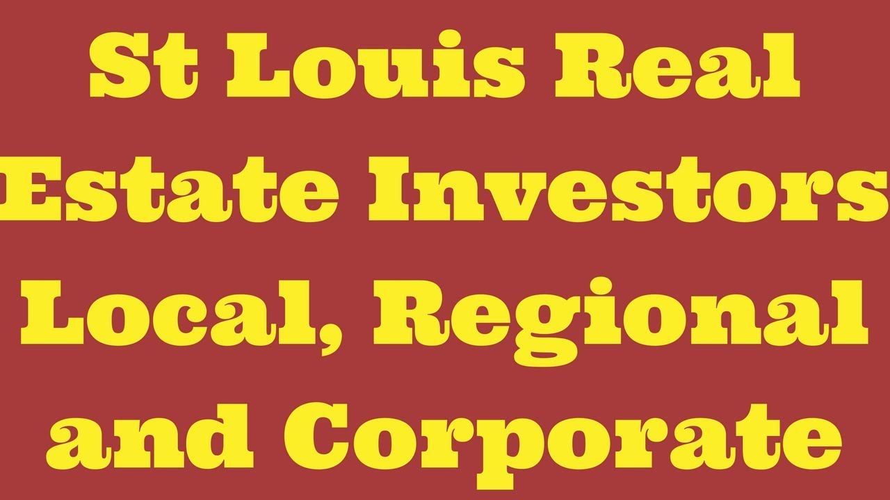 St Louis Real Estate Investors Local, Regional and Corporate