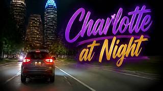 Charlotte at Night A Cinematic Drive