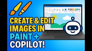 Paint Copilot Image Creator: How to create and edit images using Microsoft Paint with Copilot.
