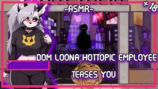 ASMR| Dom ♡ Loona HotTopic Employee Teases You  [F4A][Binaural]