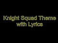 Knight Squad Fanmade Extended Theme With Not That Many Lyrics mp3