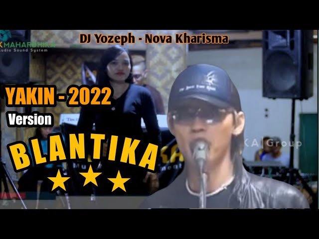 YAKIN - NOVA KHARISMA | Flashback BLANTIKA | DJ YOZEPH | Cek Sound DAVINKA class=