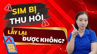 Sim bị thu hồi có lấy lại được không? Cách cứu sim trước khi mất số 2026. #simthuhoi #khoiphucsim