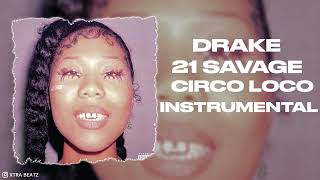 Drake & 21 Savage - Circo Loco  (Instrumental)