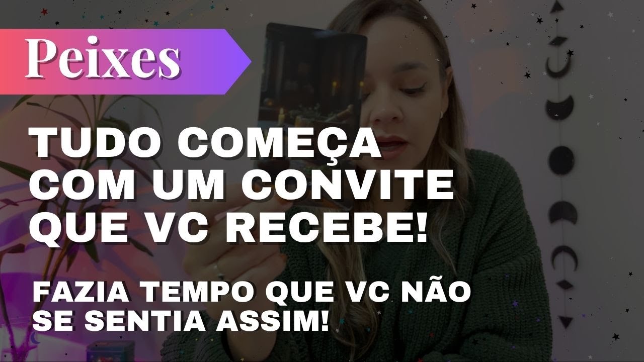 PEIXES✨UM REENCONTRO DE ALMAS🔥TUDO COMEÇA COM UM CONVITE!