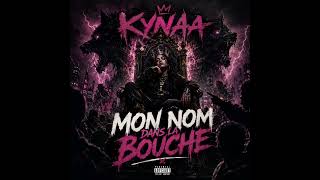 Kynaa Mon Nom Dans La Bouche