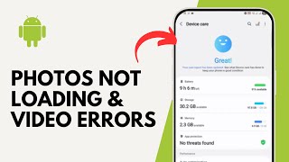 How to Fix Photos Not Loading & Video Errors on Android