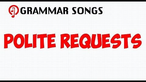 POLITE REQUESTS SONG (COULD YOU...? CAN YOU...?)