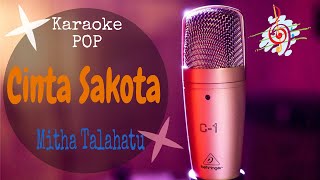 Karaoke Cinta Sakota - Mitha Talahatu || Cover Lagu Pop No Vocal