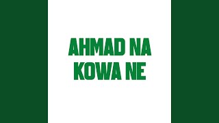 Download Lagu Ahmad Na Kowa Ne MP3