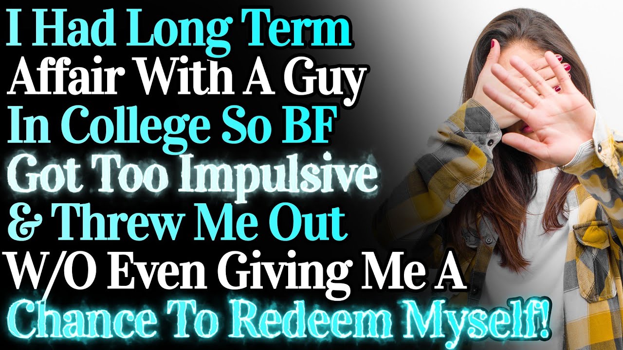 i-had-long-term-affair-with-a-guy-in-college-so-bf-threw-me-out-wont