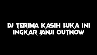 Download Lagu DJ TRIMAKASI LUKA INI | INGKAR JANJI OUTNOW Download Lagu DJ TRIMAKASI LUKA INI | INGKAR JANJI OUTNOW