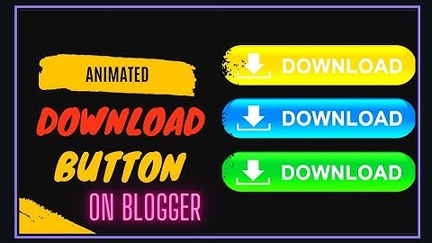 New Animated Download Button On Blogger || How To Add Download Button On Blogger.