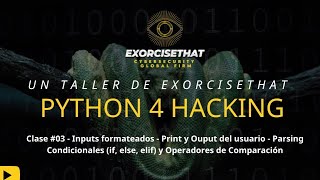 Taller: Python 4 Hacking con Misael Sandoval - Clase #3: Inputs, Prints, Condicionales y Comparacion