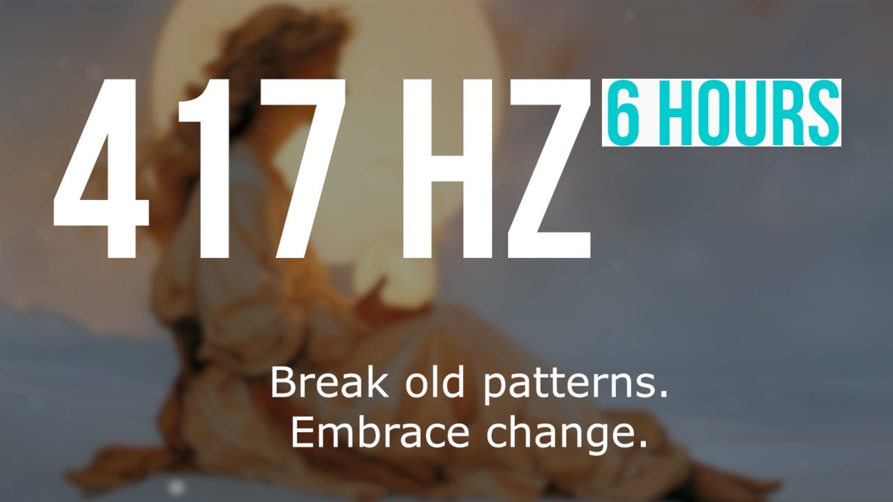 417 Hz Healing Frequency | 6 Hours Transformation Music for Emotional Cleansing