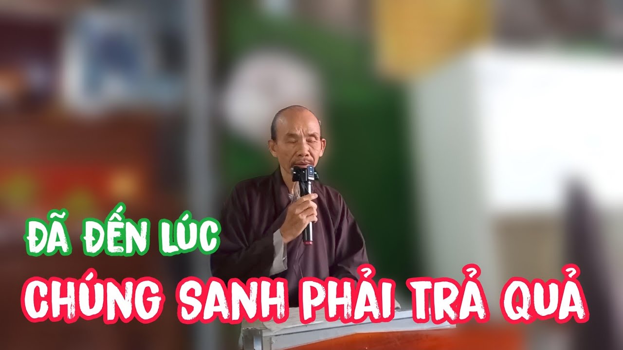Đã đến lúc chúng sanh phải trả quả