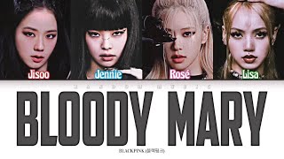 How Would Blackpink Sing Bloody Mary By Lady Gaga Color Coded Lyrics