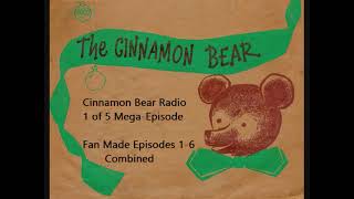 The Cinnamon Bear - 1 of 5 Fan-Made Radio Show Mega Episode (Originally 26 Episodes)