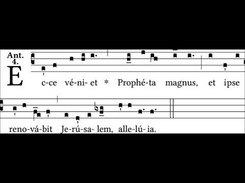 Ecce veniet propheta magnus - ant. 5 II Vesperas 1 Adventus