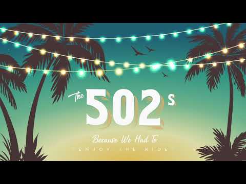 The 502s - Enjoy The Ride
