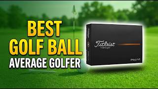 Best Golf Ball For Average Golfer 2026: Top 5 Picks for Distance & Soft Feel