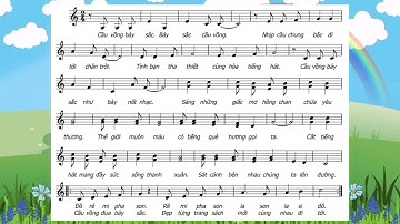 HÁT MẪU BÈ 2 BÀI HÁT BẢY SẮC CẦU VỒNG - CHỦ ĐỀ 2 - LỚP 9