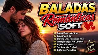 **BALADAS ROMÂNTICAS SOFT ❤️ As Mais Lindas Canções de Amor | Música Romântica para Ouvir e Sentir** screenshot 1