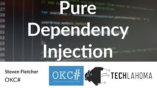 Pure Dependency Injection - Steven Fletcher: OKC#