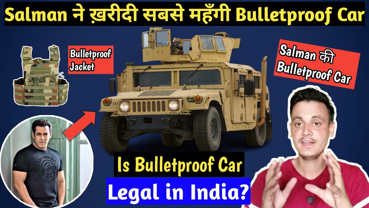 Salman khan New Bulletproof Car Is Bulletproof Legal in India? Salman