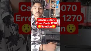 Canon G6070 Error Code 1270 Solution #viral  #canon #error #service #shorts