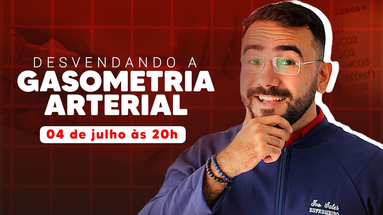 DESVENDANDO A GASOMETRIA ARTERIAL (AULÃO ESPECIAL)