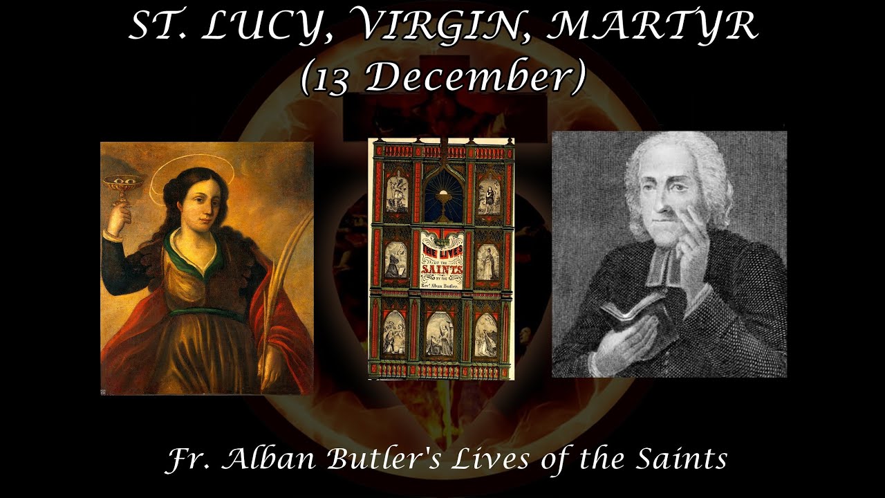 St. Lucy, Virgin & Martyr (13 December): Butler's Lives of the Saints