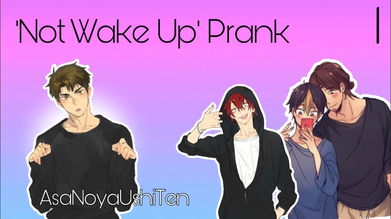 'Not Wake Up' Prank | AsaNoyaUshiTen | 1/6 | Hurt/Comfort