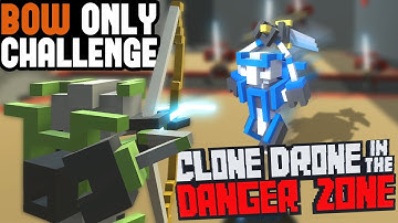 Clone Drone In The Danger Zone Gameplay - The Mighty Draegolas is Back! - Bow Only Challenge