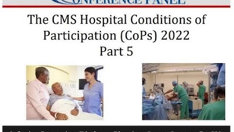 The CMS Hospital Conditions of Participation (CoPs) 2022 - Part Five of Five-part Webinar Series