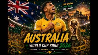🇦🇺 Australia World Cup Song 2026 | WE STAND AS ONE | Group D