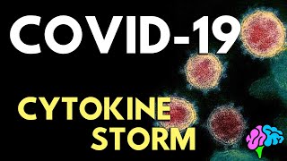 The COVID-19 Cytokine Storm Explained