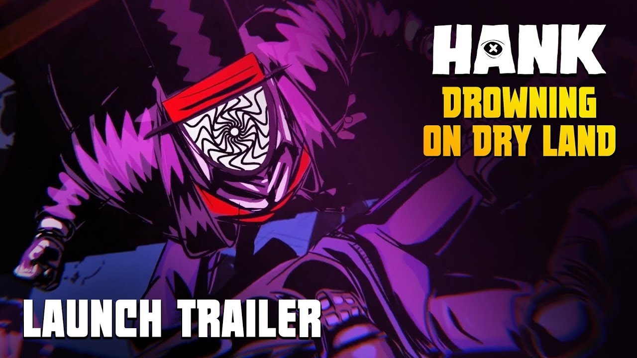 Hank: Drowning On Dry Land – Launch Trailer