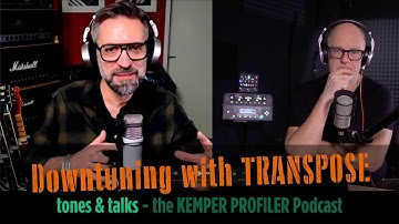 KEMPER PROFILER - Tones & Talks - Tuning down with Transpose!