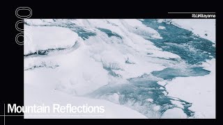 Mountain Reflections 006 (Mixed by Kitayama) [1 hour melodic progressive house set]