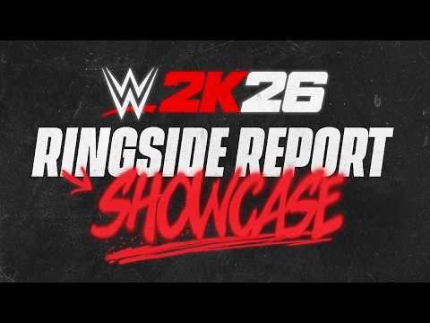 Ringside Report #2 - Showcase | WWE 2K26